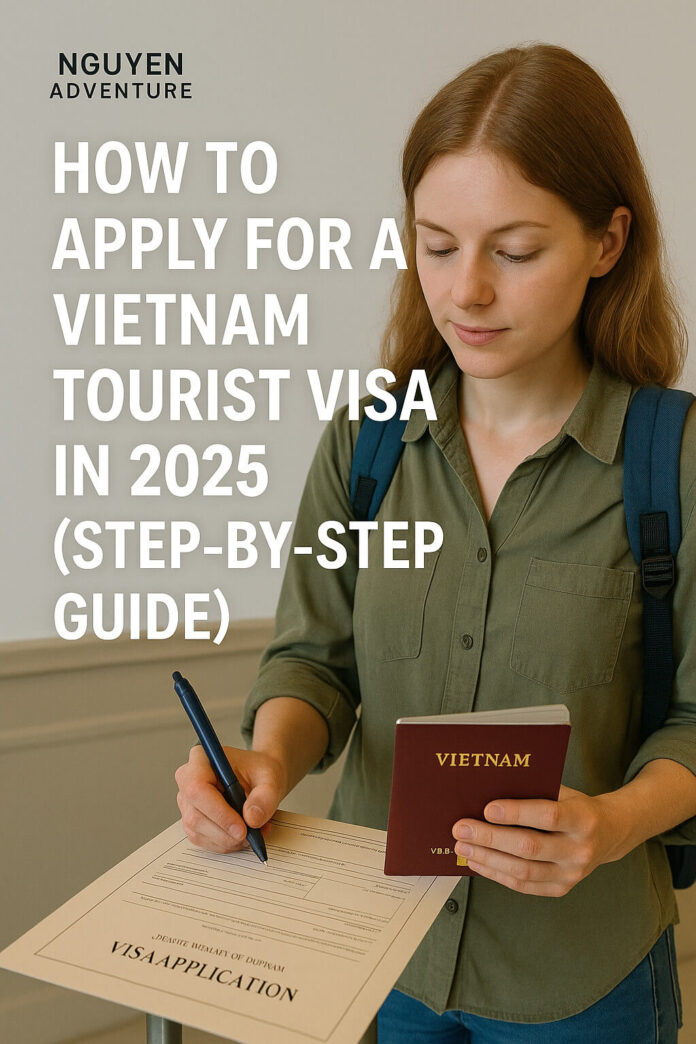 How To Apply For A Vietnam Tourist Visa: Step‑by‑step